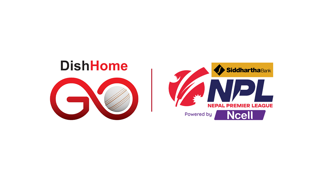एनपीएलका सबै खेल Dish Home GO मा : लाइभको सबै तयारी पूरा